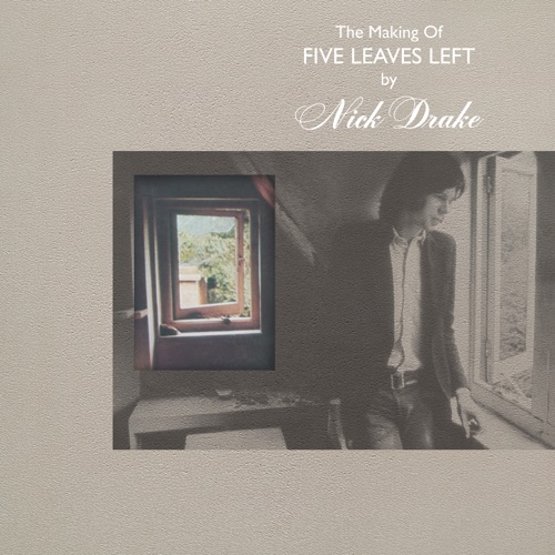 Nick Drake - The Making Of Five Leaves Left (2025)