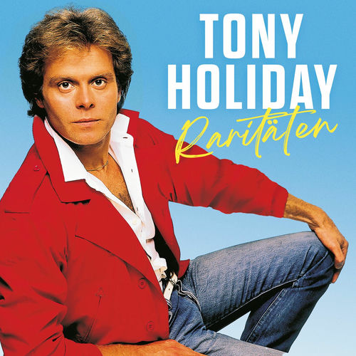 Tony Holiday - Raritäten (2025)