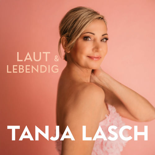 Tanja Lasch - Laut & Lebendig (2025)