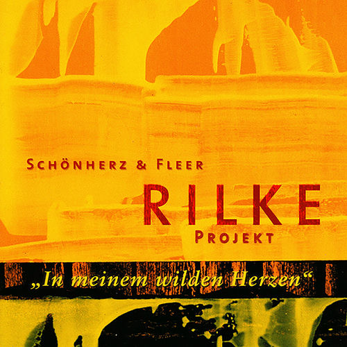 Schönherz & Fleer - Rilke Projekt: In meinem wilden Herzen (2025)