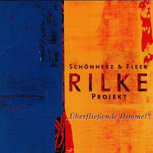 Schönherz & Fleer - Rilke Projekt: Überfließende Himmel (2025)