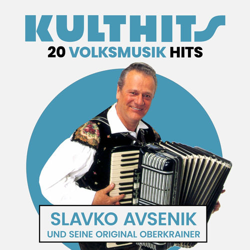 Slavko Avsenik Und Seine Original Oberkrainer - KULTHITS: Slavko Avsenik - 20 Volksmusik Hits (2025)