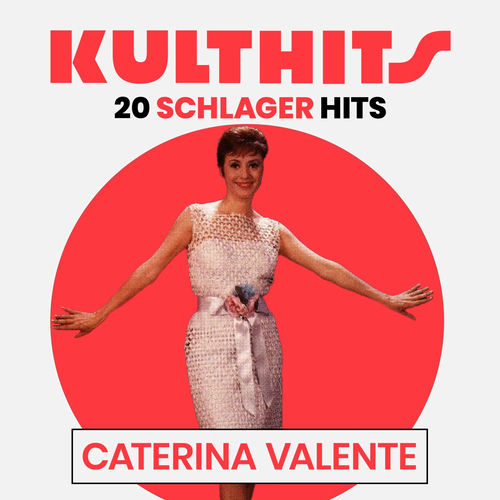 Caterina Valente - KULTHITS: Caterina Valente - 20 Schlager Hits (2025)