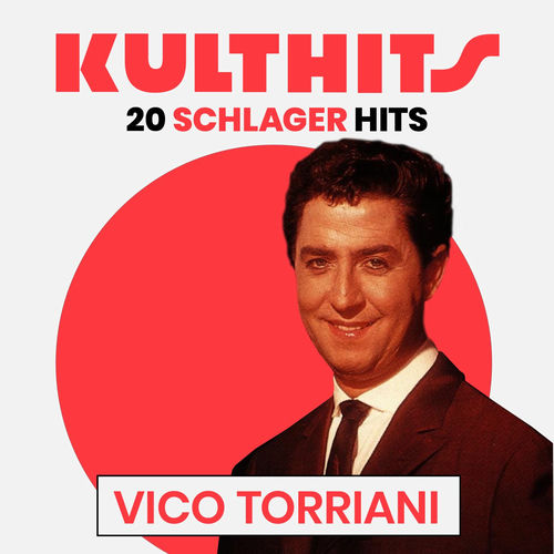 Vico Torriani - KULTHITS: Vico Torriani - 20 Schlager Hits (2025)