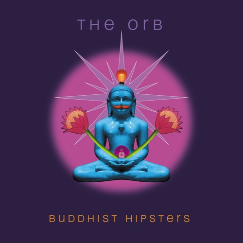 The Orb - Buddhist Hipsters (2025)