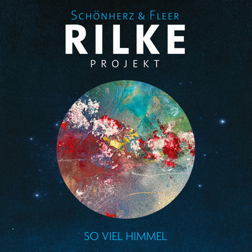 Schönherz & Fleer - Rilke Projekt: So viel Himmel (2025)