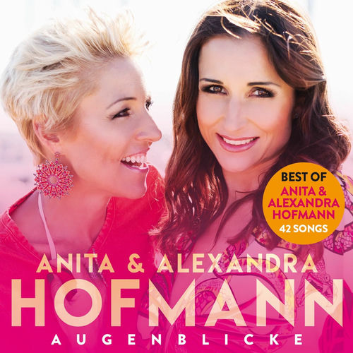 Anita & Alexandra Hofmann - Augenblicke (Best Of) (2025)