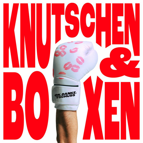 ok.danke.tschüss - Knutschen & Boxen (2025)