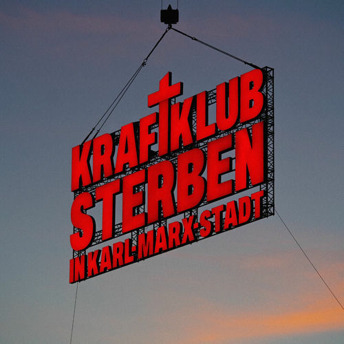 Kraftklub - Sterben in Karl-Marx-Stadt (2025)
