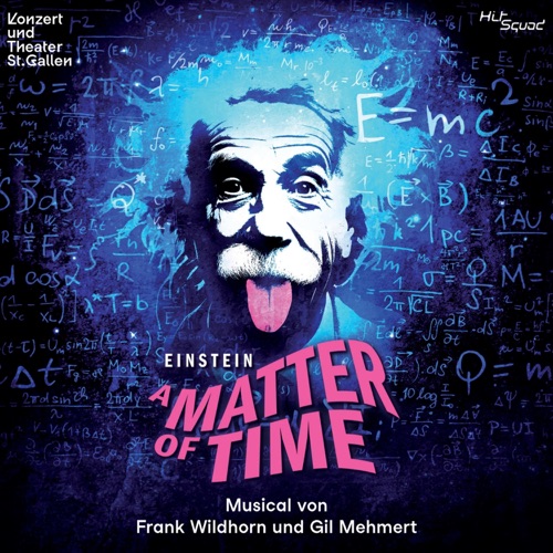 Frank Wildhorn, Frank Ramond & Gil Mehmert - Einstein - A Matter of Time (2025 Original Theater St. Gallen Cast) (2025)