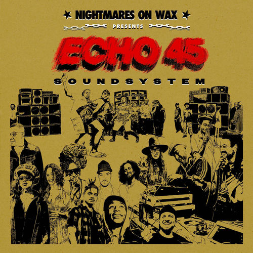 Nightmares on Wax - Echo45 Sound System (2025)