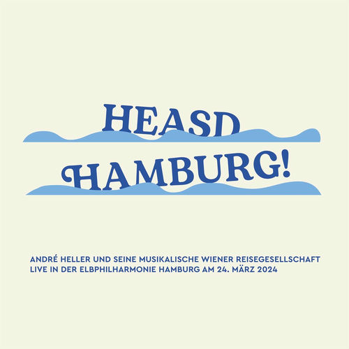 Neue Wiener Concert Schrammeln - HEASD HAMBURG! André Heller und seine musikalische Wiener Reisegesellschaft Live (2025)