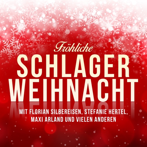 Fröhliche Schlager Weihnacht - Mit Florian Silbereisen, Stefanie Hertel, Maxi Arland und vielen anderen (2025)