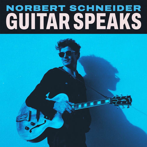 Norbert Schneider - Guitar Speaks (2025)