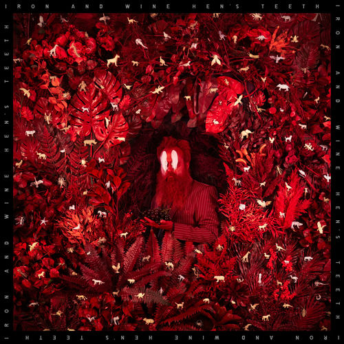 Iron & Wine - Hen's Teeth (2026)
