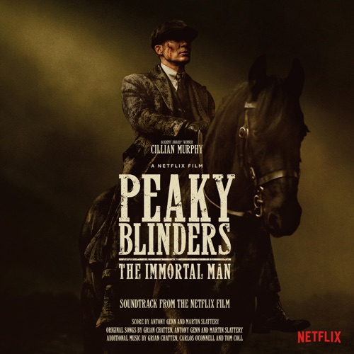 Antony Genn & Martin Slattery - Peaky Blinders - The Immortal Man (Soundtrack from the Netflix Film) (2026)