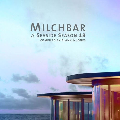Blank & Jones - Milchbar - Seaside Season 18 (2026)