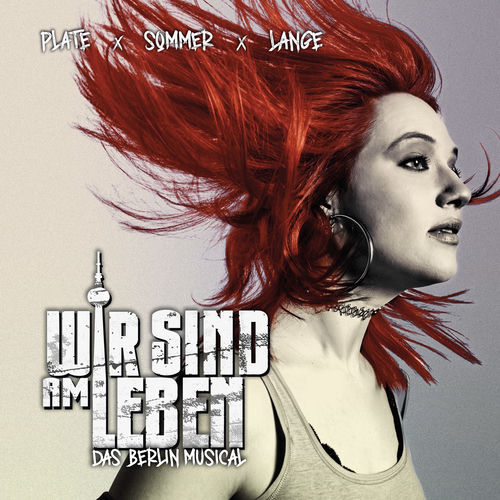 Peter Plate & Ulf Leo Sommer & Joshua Lange - Wir sind am Leben - Das Berlin Musical (2026)