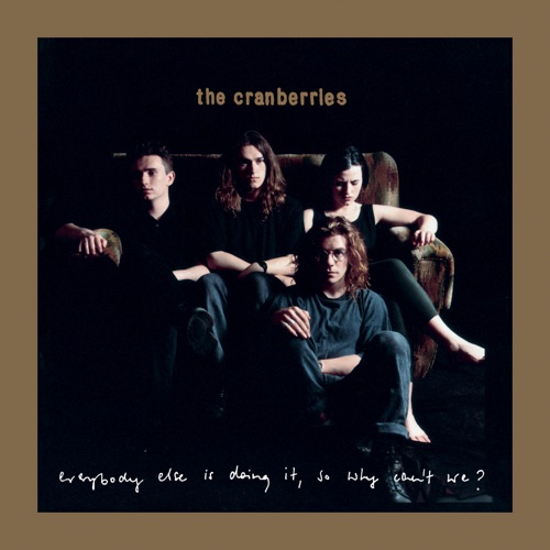 The Cranberries - Everybody Else Is Doing It, So Why Can't We? (Deluxe / Remastered 2026) (2026)