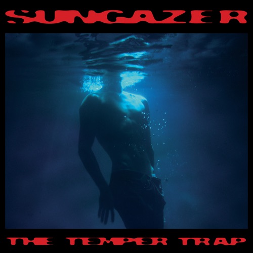 The Temper Trap - Sungazer (2026)