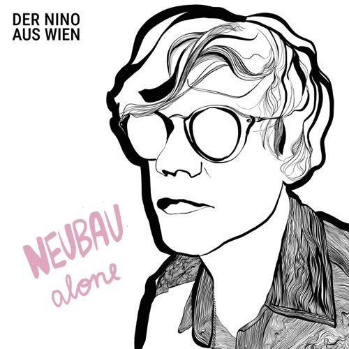Der Nino aus Wien - Neubau alone (2026)