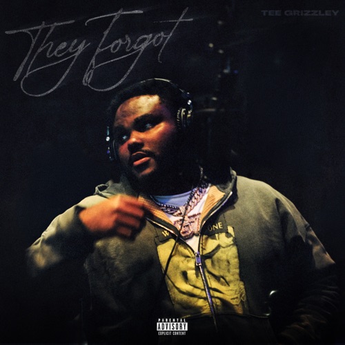 Tee Grizzley - They Forgot (2026)