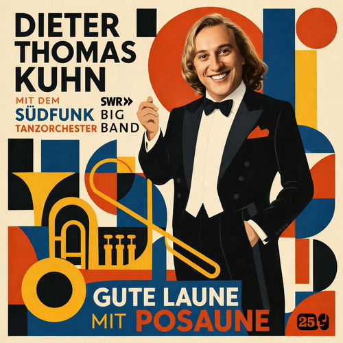 Dieter Thomas Kuhn & The SWR Big Band & Südfunk Tanzorchester - Gute Laune mit Posaune (2026)